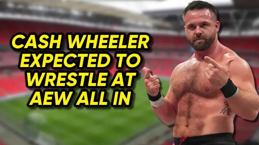 Cash Wheeler expected to wrestle at All In graphic.jpg