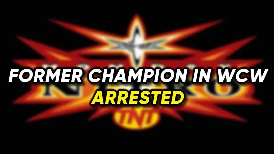 FORMER WCW CHAMPION ARRESTED GRAPHIC.jpg