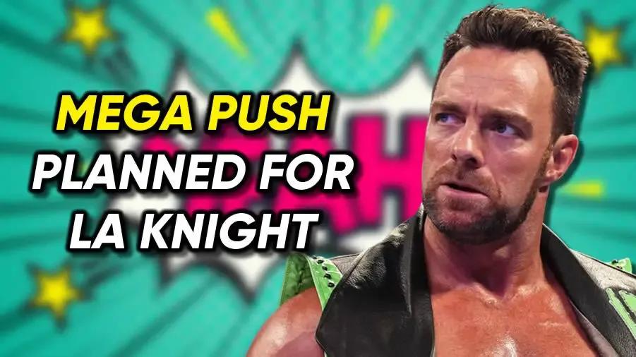 Mega Push planned for LA Knight.jpg